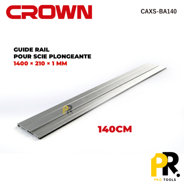 GUIDE RAIL POUR SCIE PLONGEANTE 1400MM CROWN | CAXS-BA140 سكة توجيه للمنشار الغاطس